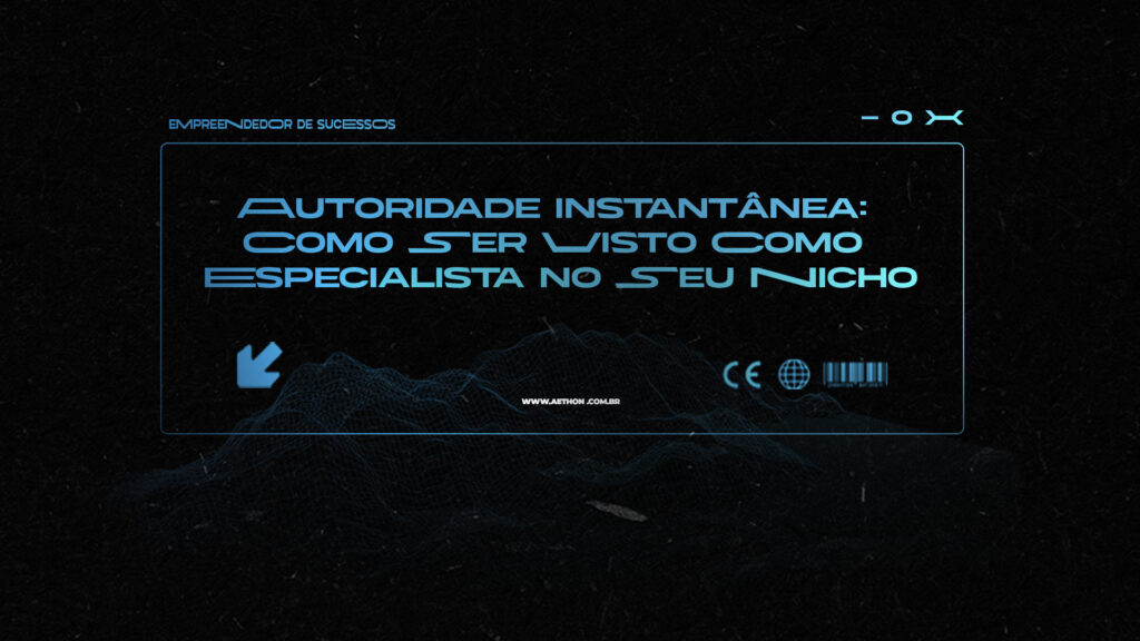 CAPA TUMBMAIL Autoridade Instantânea Como Ser Visto Como Especialista no Seu Nicho