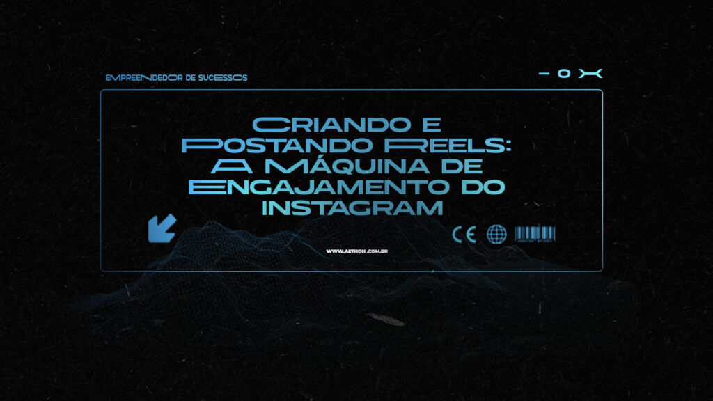 CAPA TUMBMAIL Criando e Postando Reels A Máquina de Engajamento do Instagram