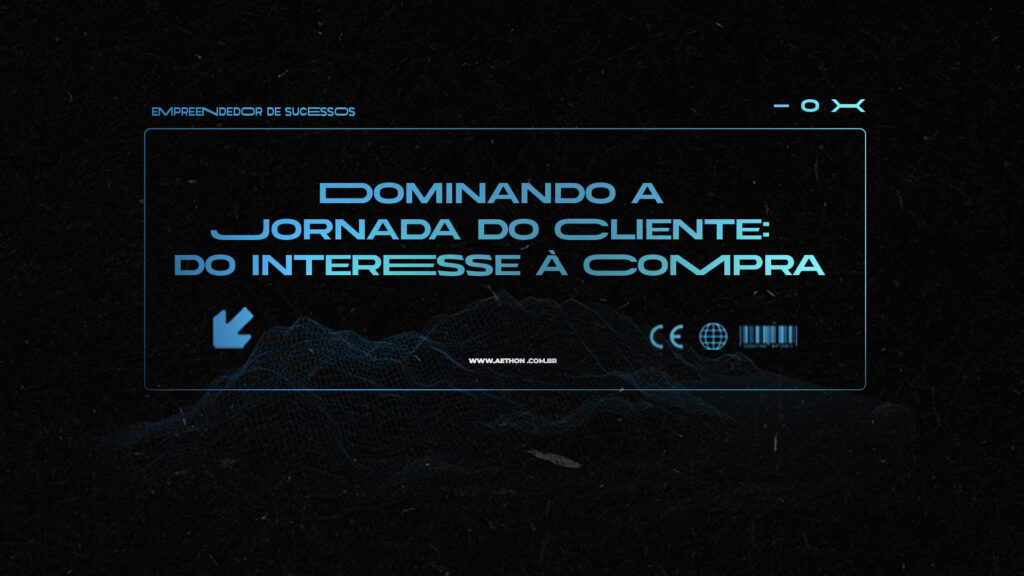 CAPA TUMBMAIL Dominando a Jornada do Cliente Do Interesse à Compra